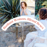 The Radiant Woman's Ritual Reset