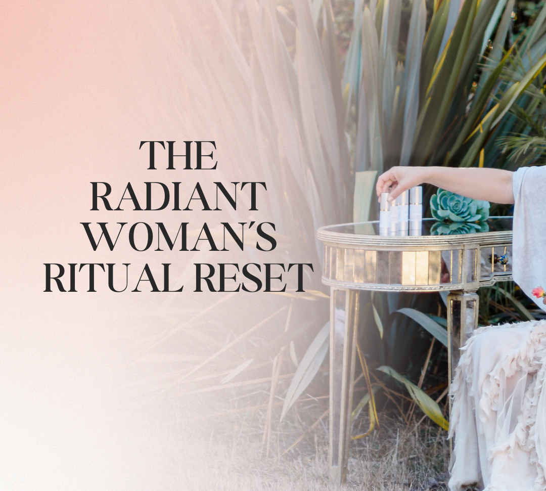 The Radiant Woman's Ritual Reset